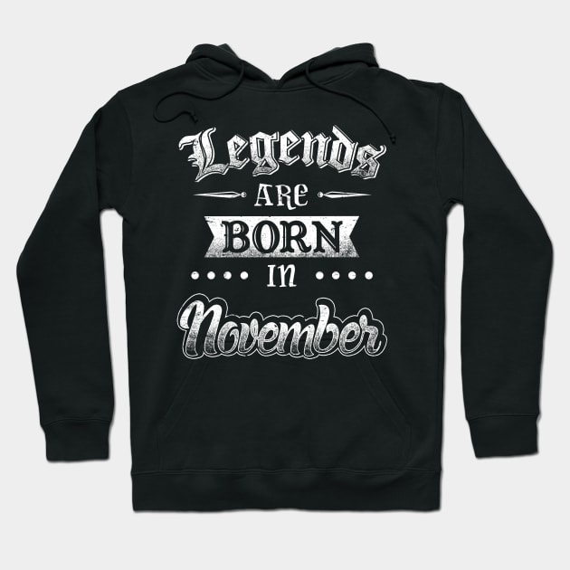 Legends are born in November Hoodie by AwesomeTshirts